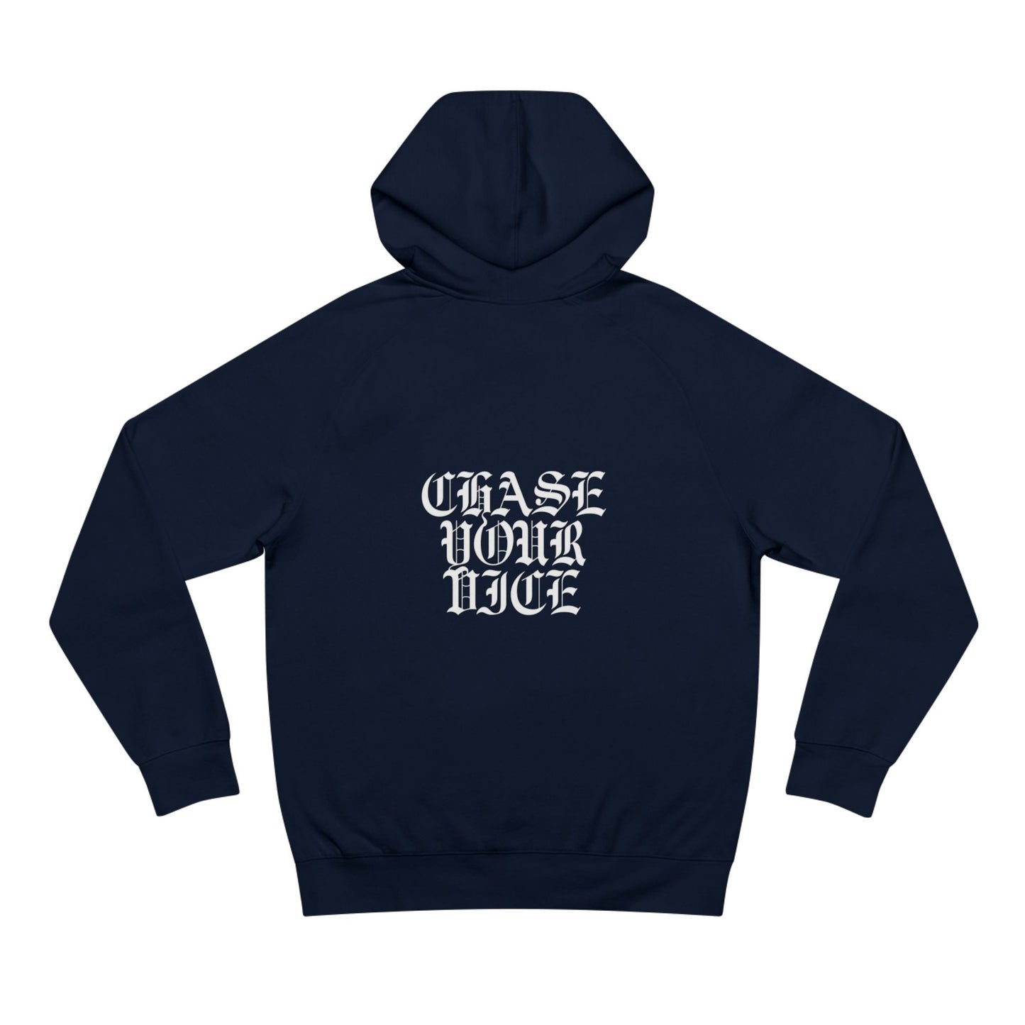Chase Your Vice Unisex Hoodie