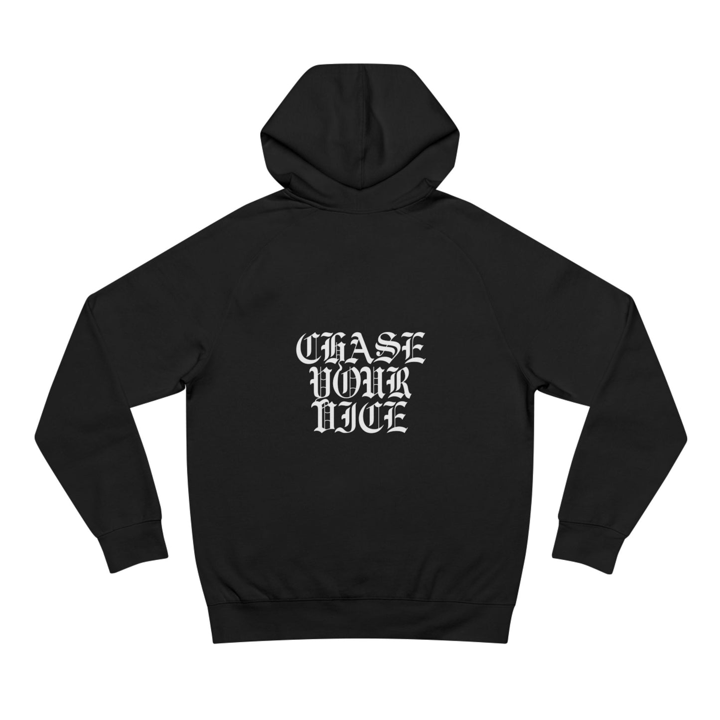 Chase Your Vice Unisex Hoodie