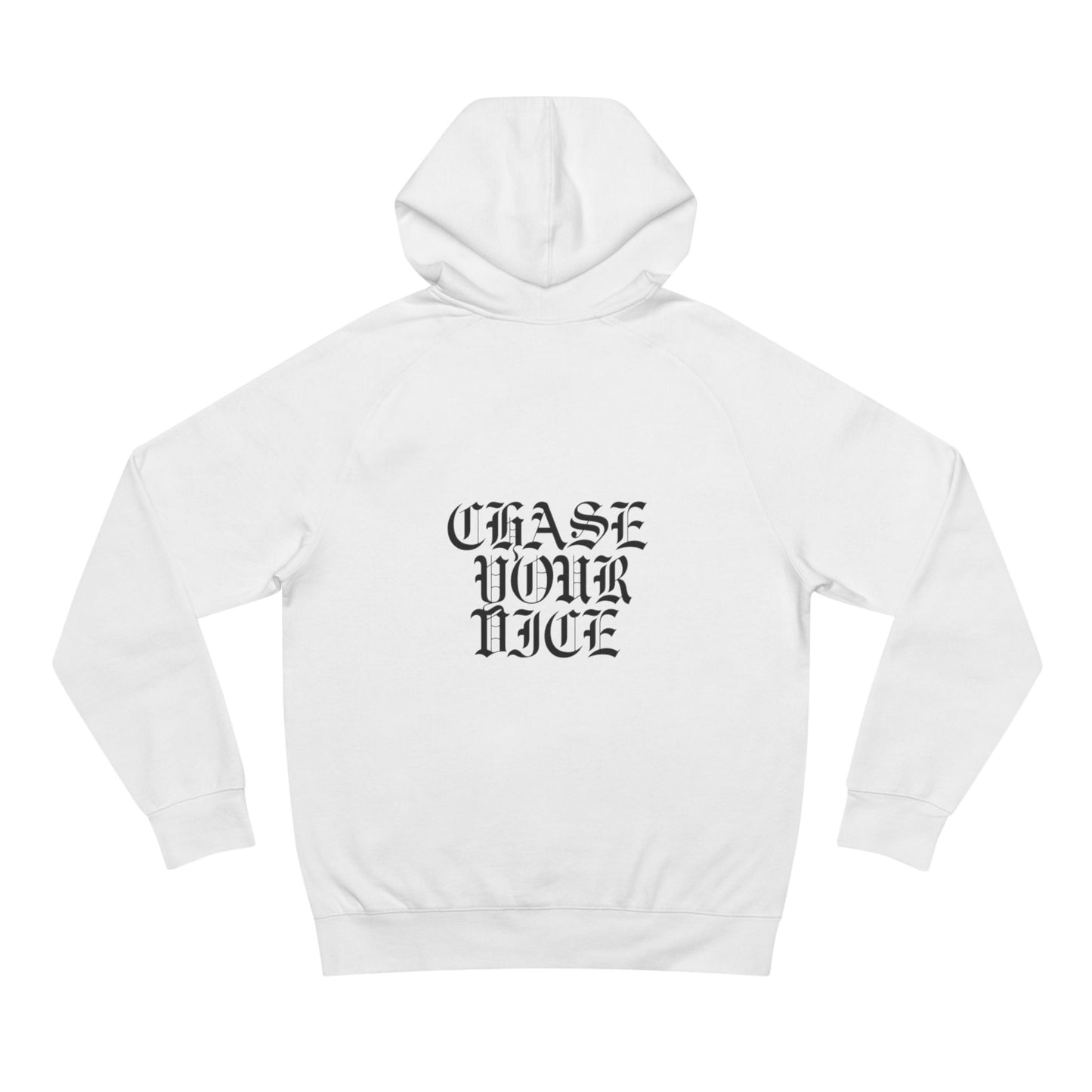 Chase Your Vice Unisex Hoodie